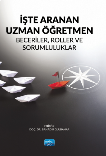 İşte Aranan Uzman Öğretmen ;Beceriler, Roller ve Sorumluluklar