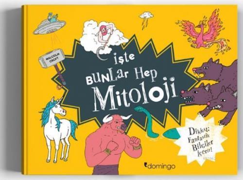 İşte Bunlar Hep Mitoloji; Dikkat! Fantastik Bilgiler İçerir