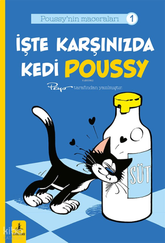 İşte Karşınızda Kedi Poussy;Poussy'nin Maceraları 1