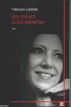 İşte Öylece Göğe Bıraktım