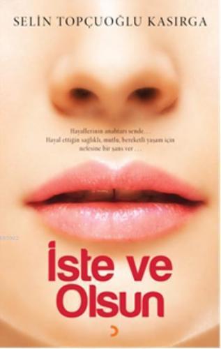 İste ve Olsun; Hayallerinin anahtarı sende... Hayal ettiğin sağlıklı, mutlu, bereketli yaşam için nefesine bir şans v