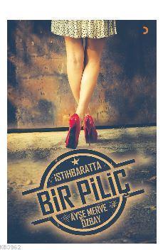 İstihbaratta Bir Piliç; Bir benlik bulma hikâyesi...