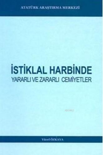 İstiklal Harbinde; Yararlı Ve Zararlı Cemiyetler