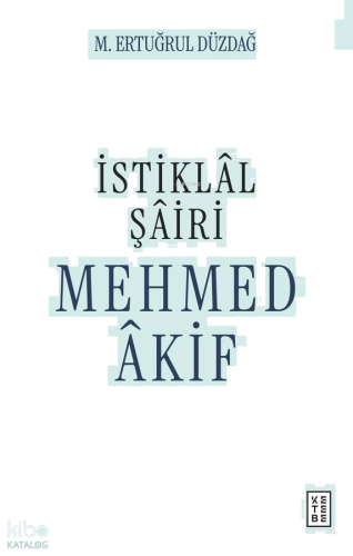 İstiklâl Şâiri Mehmed Âkif