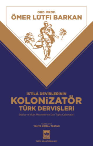 İstila Devirlerinin Kolonizatör Türk Dervişleri