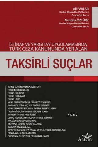 İstinaf ve Yargıtay Uygulamasında Türk Ceza Kanununda Yer Alan Taksirli Suçlar