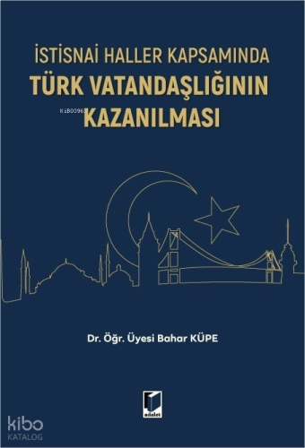 İstisnai Haller Kapsamında Türk Vatandaşlığının Kazanılması