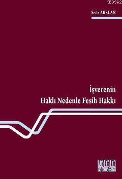İşverenin Haklı Nedenle Fesih Hakkı