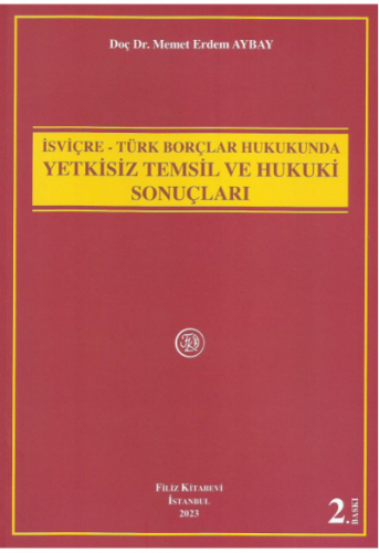 İsviçre - Türk Borçlar Hukukunda Yetkisiz Temsil Ve Hukuki Sonuçları