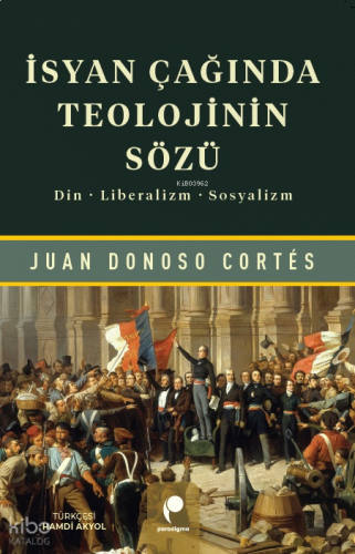 İsyan Çağında Teolojinin Sözü;Din, Liberalizm, Sosyalizm