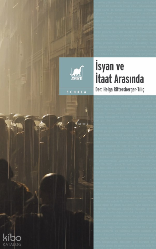 İsyan ve İtaat Arasında