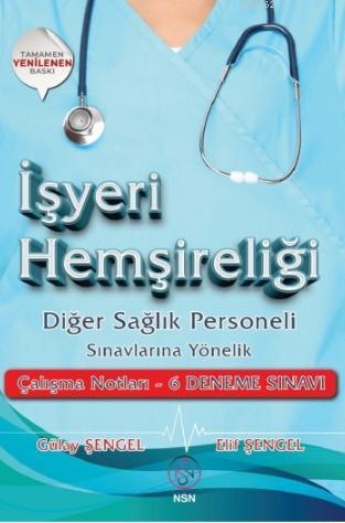 İşyeri Hemşireliği Diğer Sağlık Personeli Sınavlarına Yönelik Çalışma Notları + 6 Deneme Sınavı