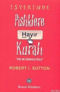 İşyerinde Pisliklere Hayır Kuralı