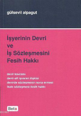 İşyerinin Devri ve İş Sözleşmesini Feshi Hakkı