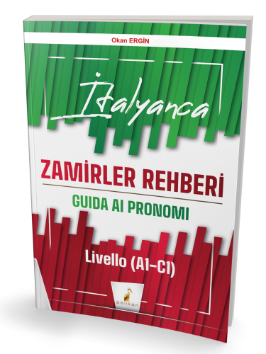 İtalyanca Zamirler Rehberi;Guida Ai Pronomi Livello (A1-C1)