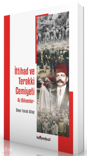 İttihad ve Terakki Cemiyeti - Az Bilinenler