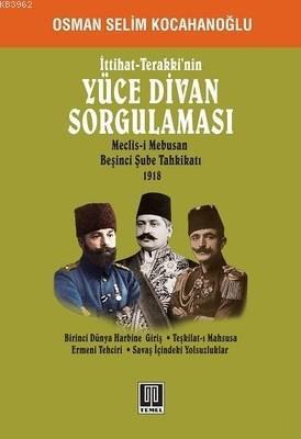 İttihat-terakki'nin Yüce Divan Sorgulaması