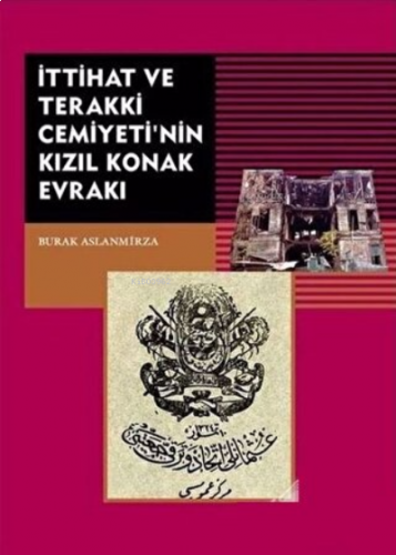 İttihat ve Terakki Cemiyeti'nin Kızıl Konak Evrakı