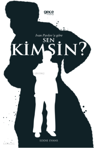 Ivan Pavlov’a Göre Sen Kimsin?