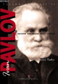 Ivan Pavlov; Hayvan Makinesini Araştırırken
