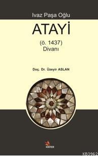 Ivaz Paşa Oğlu Atayi; (ö. 1437) Divanı