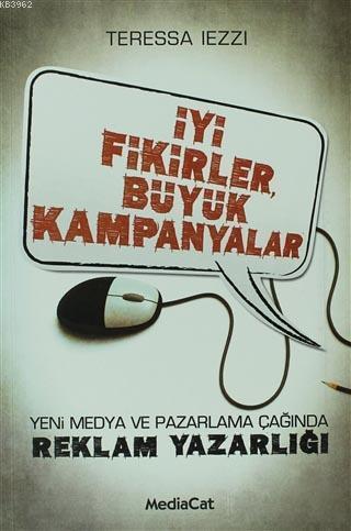 İyi Fikirler, Büyük Kampanyalar; Yeni Medya ve Pazarlama Çağında Reklam Yazarlığı