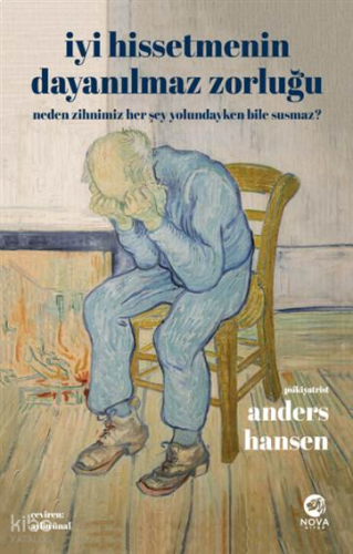 İyi Hissetmenin Dayanılmaz Zorluğu: Neden Zihnimiz Her Şey Yolundayken Bile Susmaz?