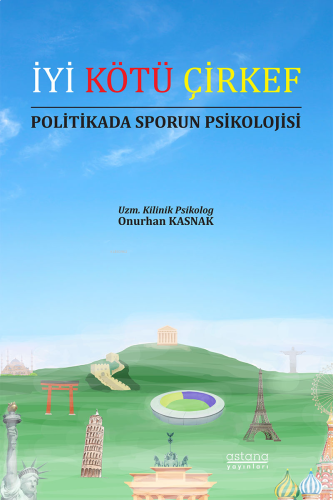 İyi Kötü Çirkef;Politikada Sporun Psikolojisi