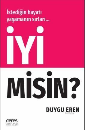 İyi Misin?; İstediğin hayatı yaşamanın sırları...
