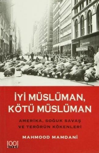İyi Müslüman, Kötü Müslüman; Amerika, Soğuk Savaş ve Terörün Kökenleri