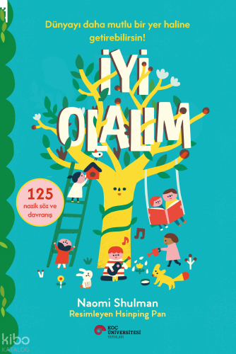 İyi Olalım;Dünyayı Daha Mutlu Bir Yer Haline Getirebilirsin!