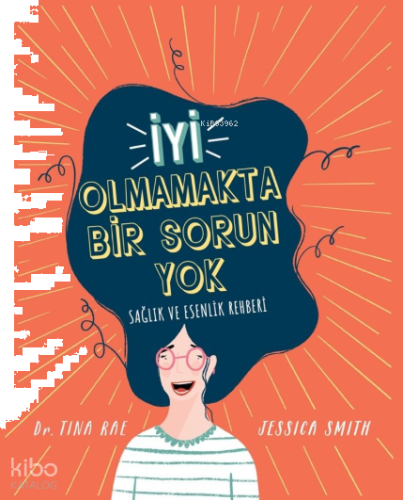 İyi Olmamakta Bir Sorun Yok;Sağlık ve Esenlik Rehberi