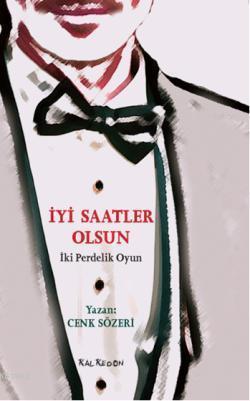 İyi Saatler Olsun; İki Perdelik Oyun