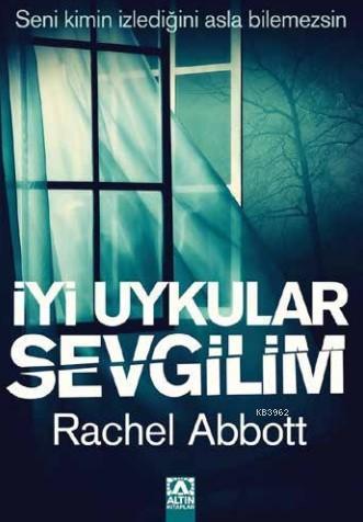 İyi Uykular Sevgilim; Seni Kimin İzlediğini Asla Bilemezsin