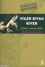 İyiler Siyah Giyer; 2000'li Yıllarda Rock
