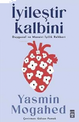 İyileştir Kalbini - Duygusal ve Manevi İyilik Rehberi