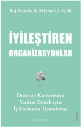 İyileştiren Organizasyonlar - Dünyayı Kurtarmaya Yardım Etmek İçin İş Vicdanını Uyandırma