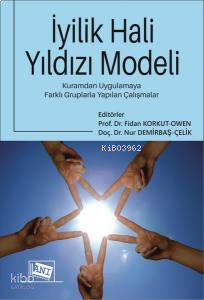 İyilik Hali Yıldızı Modeli ;Kuramdan Uygulamaya Farklı Gruplarla Yapılan Çalışmalar