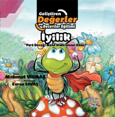 İyilik - Pırt Böceği Nasıl Kahraman Oldu?