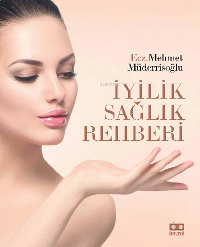 İyilik Sağlık Rehberi (Ciltli)