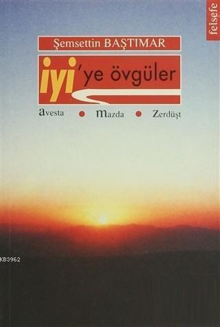 İyi'ye Övgüler; Avesta - Mazda - Zerdüşt