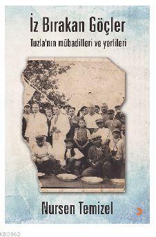 İz Bırakan Göçler; Tuzla'nın mübadilleri ve yerlileri