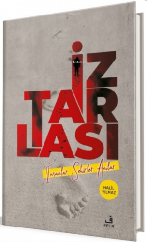 İz Tarlası;İnsanlar Şehirler Anılar