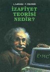 İzafiyet Teorisi Nedir?