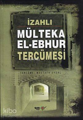İzahlı| Mülteka El-Ebhur Tercümesi (4 Cilt)