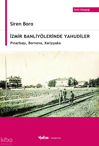 İzmir Banliyölerinde Yahudiler;Pınarbaşı, Bornova, Karşıyaka