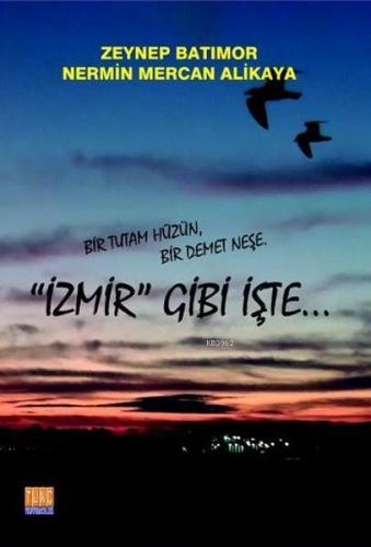 İzmir Gibi İşte; Bir Tutam Hüzün, Bir Demet Neşe