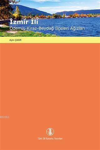 İzmir İli / Ödemiş - Kiraz - Beydağ İlçeleri Ağızları