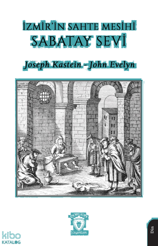 İzmir’in Sahte Mesihi Sabatay Sevi