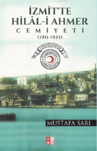 İzmit'te Hilal-i Ahmer Cemiyeti; 1911-1925